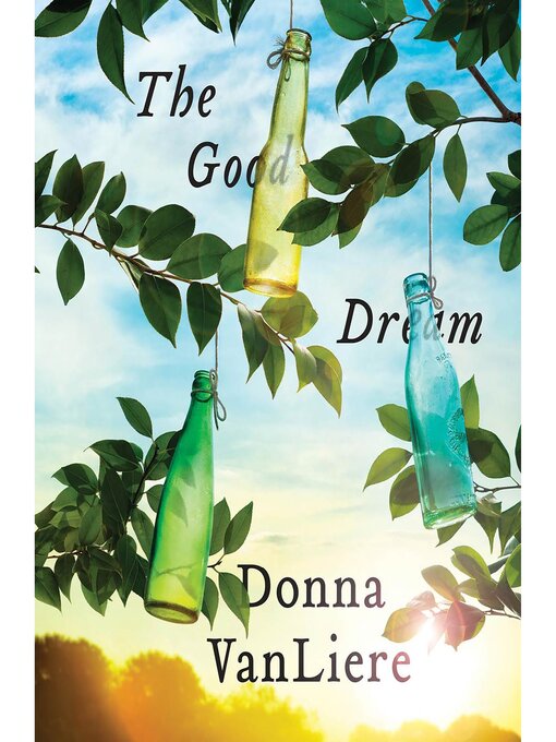 Title details for The Good Dream by Donna VanLiere - Wait list